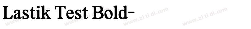 Lastik Test Bold字体转换